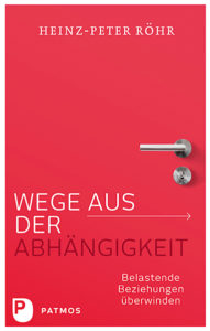 Belastende Beziehungen überwinden, Abhängigkeiten überwinden, Ängste, Depressionen, abhängige Persönlichkeitsstörung, Destruktive Beziehungen, Symbiotische Beziehungen, Loslassen
